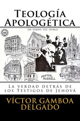 Teología Apologética: La verdad detrás de los testigos de Jehová