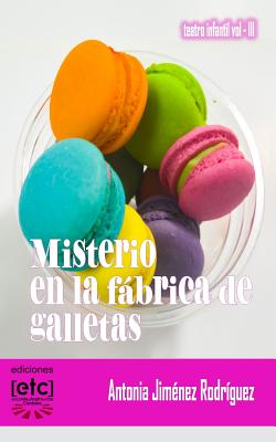 Misterio en la fábrica de galletas: Misterio en la fábrica de galletas: Teatro escolar con muchos personajes