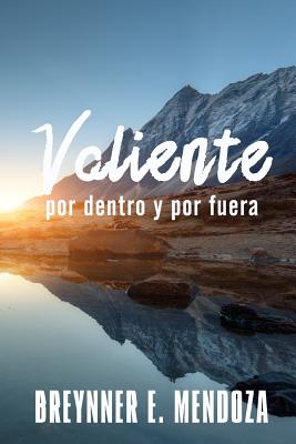 Valiente: por dentro y por fuera