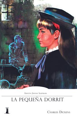 La Pequeña Dorrit: Edición Juvenil Ilustrada