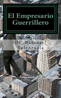 El Empresario Guerrillero: "Resultados Garantizados"