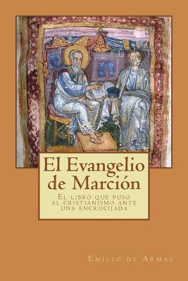 El Evangelio de Marcion: El libro que puso ante una encrucijada al cristianismo