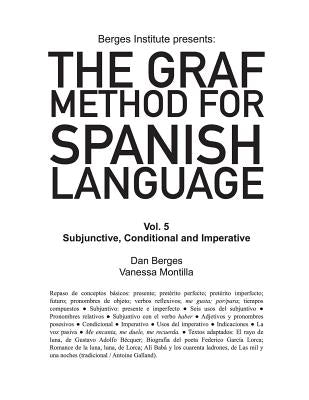 The Graf Method for Spanish Language, Vol 5: Subjunctive, Conditional and Impera