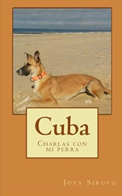 Cuba: Charlas con mi perra