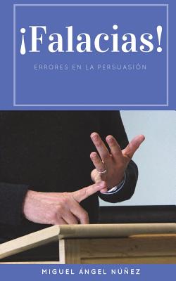 Falacias: Errores en la persuasión