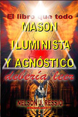 El libro que todo MASON, ILUMINISTA Y AGNOSTICO deberia leer