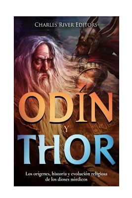 Odin y Thor: Los orígenes, historia y evolución religiosa de los dios nórdico