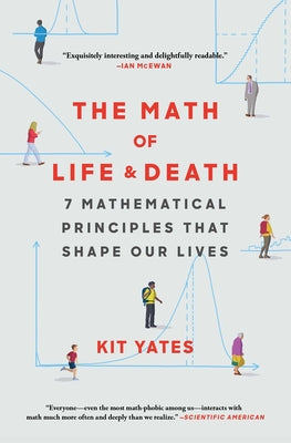 The Math of Life and Death: 7 Mathematical Principles That Shape Our Lives