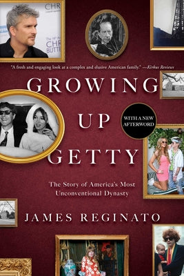 Growing Up Getty: The Story of America's Most Unconventional Dynasty