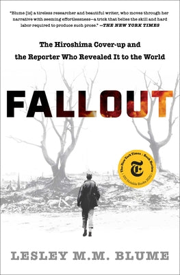 Fallout: The Hiroshima Cover-Up and the Reporter Who Revealed It to the World