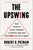 The Upswing: How America Came Together a Century Ago and How We Can Do It Again