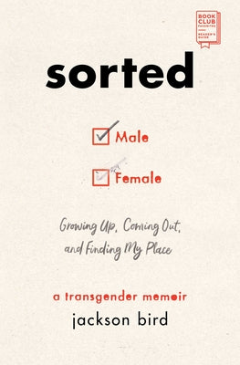 Sorted: Growing Up, Coming Out, and Finding My Place: A Transgender Memoir