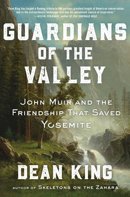 Guardians of the Valley: John Muir and the Friendship That Saved Yosemite