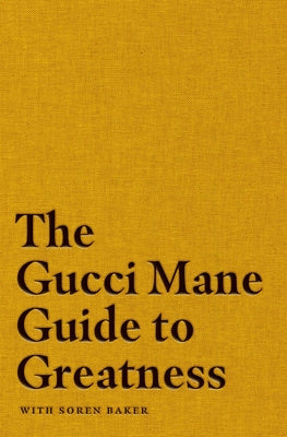 The Gucci Mane Guide to Greatness