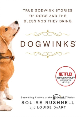 Dogwinks: True Godwink Stories of Dogs and the Blessings They Bring