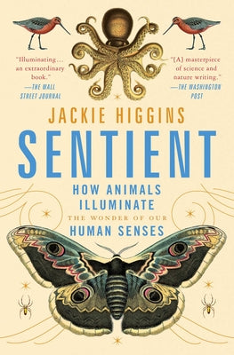 Sentient: How Animals Illuminate the Wonder of Our Human Senses