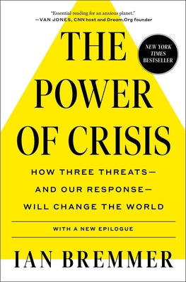 The Power of Crisis: How Three Threats - And Our Response - Will Change the World