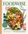 Foodwise: A Fresh Approach to Nutrition with 100 Delicious Recipes: A Cookbook