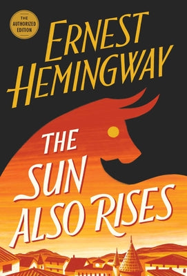 The Sun Also Rises: The Authorized Edition