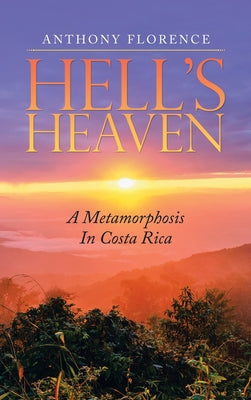 Hell's Heaven: A Metamorphosis in Costa Rica