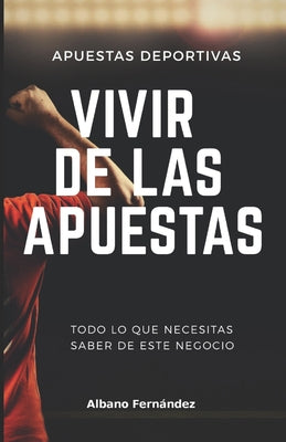 Apuestas deportivas: Vivir de las apuestas