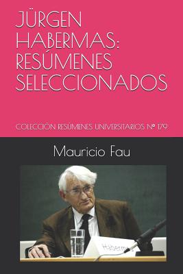 Jürgen Habermas: Resúmenes Seleccionados: Colección Resúmenes Universitarios N° 179