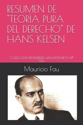 Resumen de Teoría Pura del Derecho de Hans Kelsen: Colección Resúmenes Universitarios N° 519