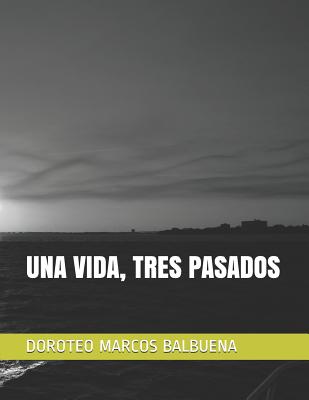 Una Vida, Tres Pasados