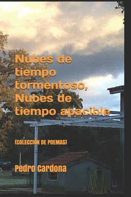 Nubes de Tiempo Tormentoso, Nubes de Tiempo Apacible: (colección de Poemas)