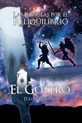 Las Batallas por el Reliquilibrio, El Gotero