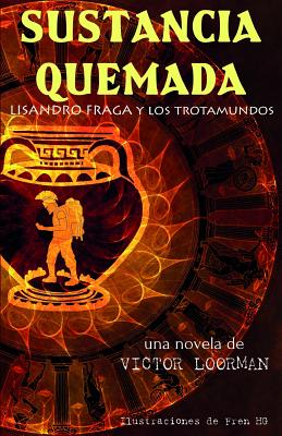 Sustancia Quemada: Lisandro Fraga y los Trotamundos