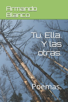 Tu. Ella. Y las otras.: Poemas.