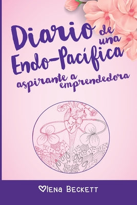 Diario de una Endo-Pacífica aspirante a Emprendedora