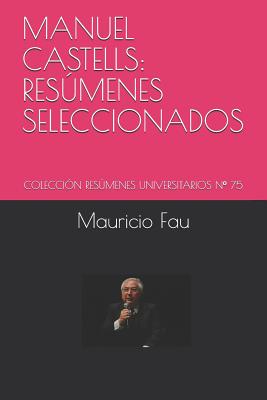 Manuel Castells: Resúmenes Seleccionados: Colección Resúmenes Universitarios N° 75