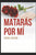 Matarás Por MÍ