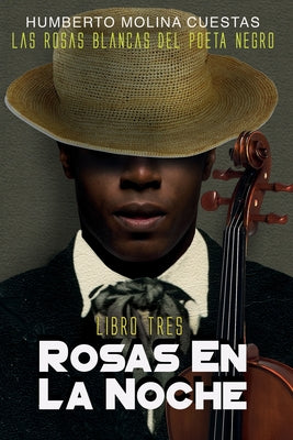 Rosas En La Noche: Libro Tres