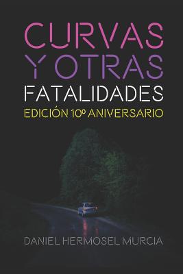 Curvas y otras fatalidades: Edición 10° Aniversario