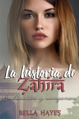 La Historia de Zahira: Seducción y Venganza