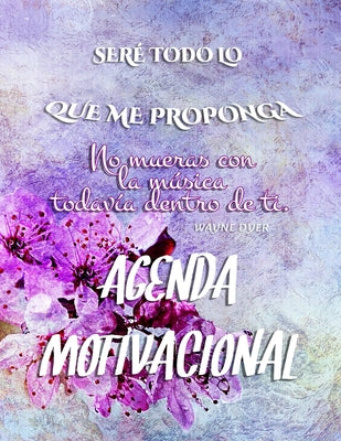 Seré Todo lo que me Proponga: Agenda Motivacional Grande Tapa Blanda