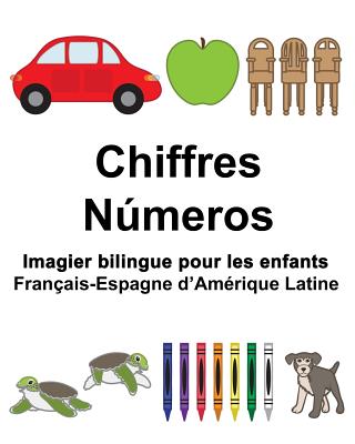 Français-Espagne d'Amérique Latine Chiffres/Números Imagier bilingue pour les enfants