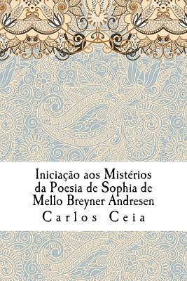 Iniciação aos Mistérios da Poesia de Sophia de Mello Breyner Andresen