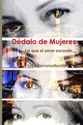 Dédalo de Mujeres: Lo que el amor esconde...