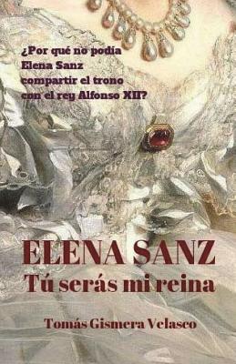 ELENA SANZ Tú serás mi reina