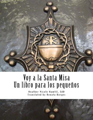 Voy a la Santa Misa: Un libro para los pequeños