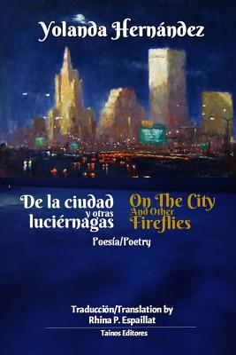 De la ciudad y otras luciernagas: On the city and other fireflies