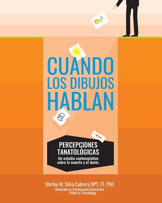 Cuando los dibujos hablan: Percepciones Tanatologicas: Un estudio contemplativo sobre la muerte y el duelo