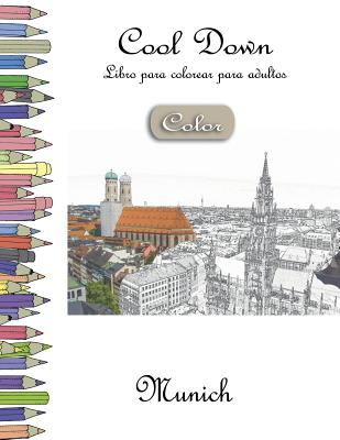 Cool Down [Color] - Libro para colorear para adultos: Munich