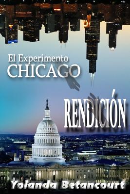 El Experimento Chicago: Rendicion