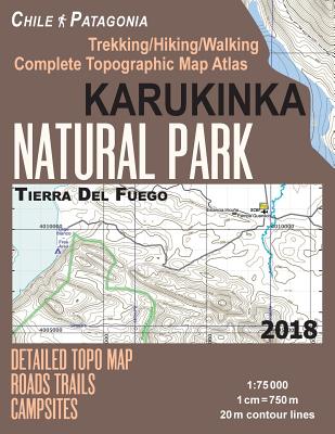 Karukinka Natural Park Tierra Del Fuego Detailed Topo Map Roads Trails Campsites Trekking/Hiking/Walking Complete Topographic Map Atlas Chile Patagoni