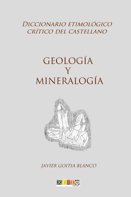 Geología y mineralogía: Diccionario etimológico crítico del Castellano